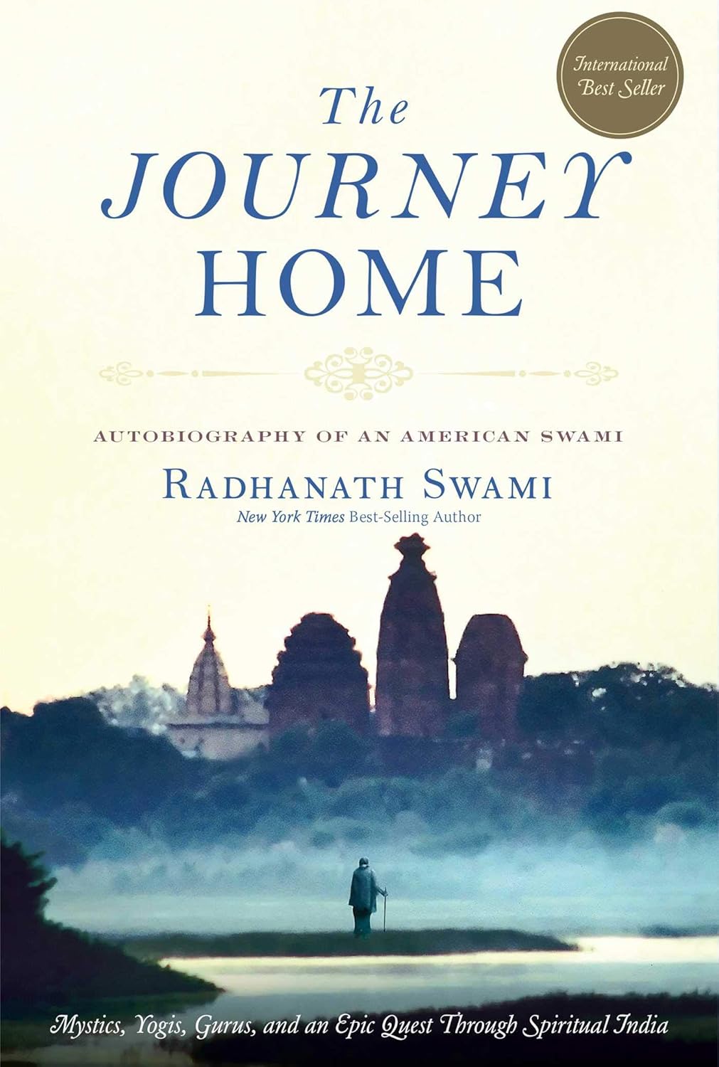 The Journey Home: Autobiography of an American Swami (Gripping, Inspiring and life changing)